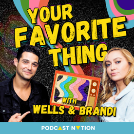 Your Favorite Thing with Wells & Brandi