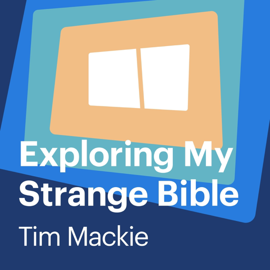 Exploring My Strange Bible