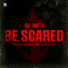 Be. Scared