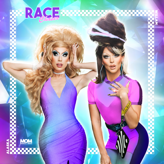 Race Chaser with Alaska & Willam
