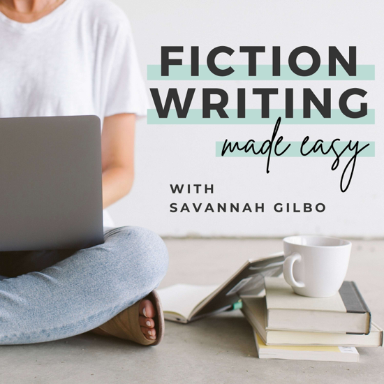 Fiction Writing Made Easy with Savannah Gilbo | How to Write a Novel & Writing Advice