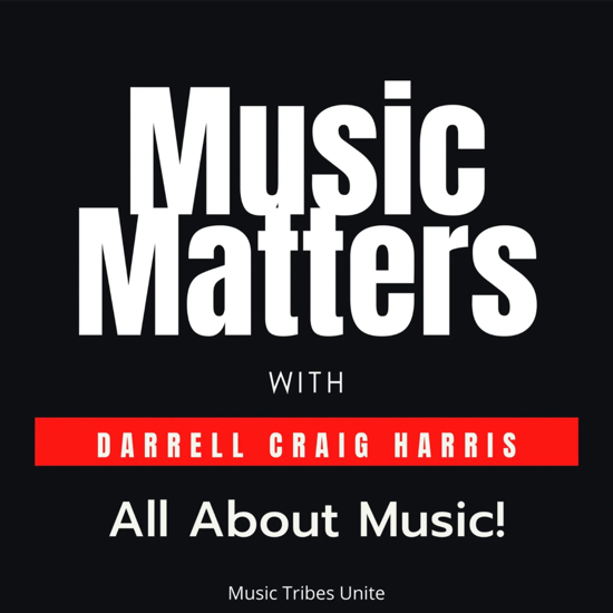 Music Matters with Darrell Craig Harris