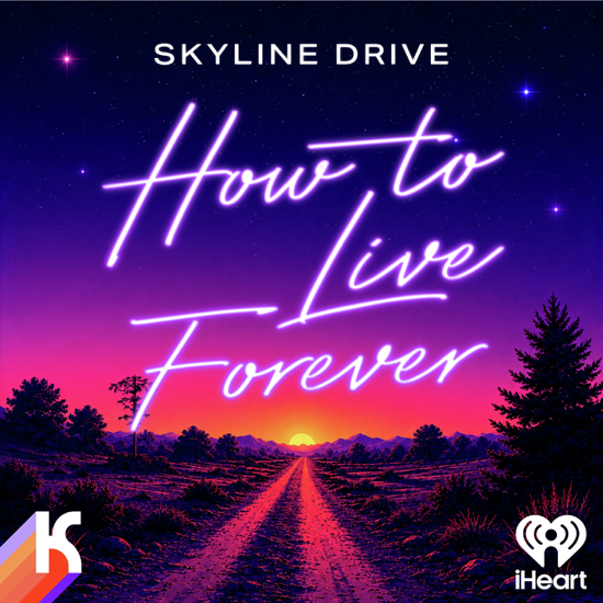 Skyline Drive: How to Live Forever