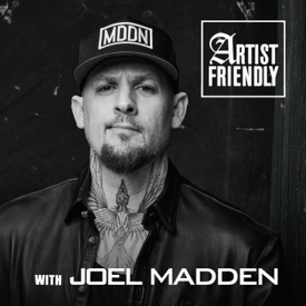 Artist Friendly with Joel Madden