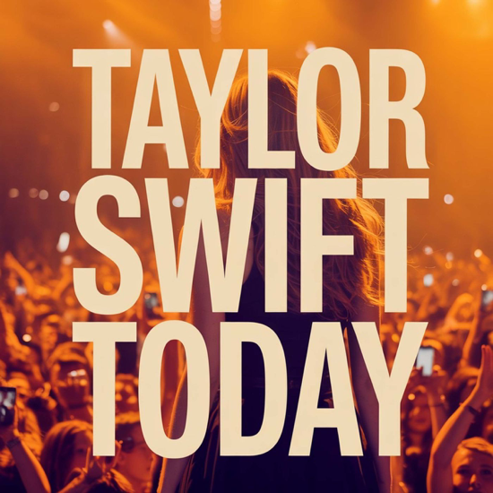 Taylor Swift Today