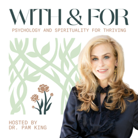 With and For hosted by Dr. Pam King