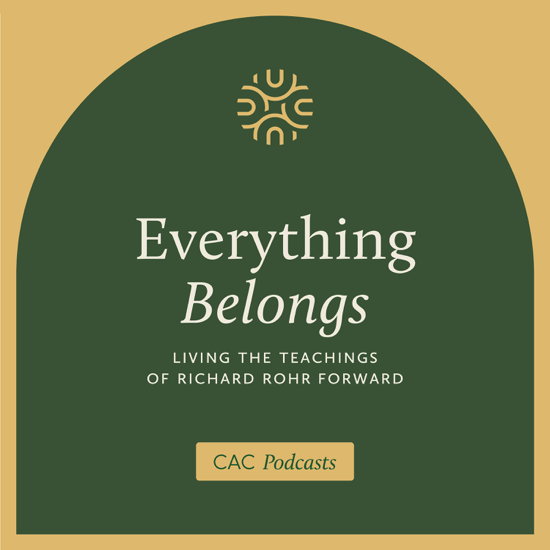 Everything Belongs: Living the Teachings of Richard Rohr Forward