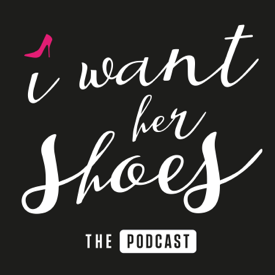 I Want Her Shoes Podcast