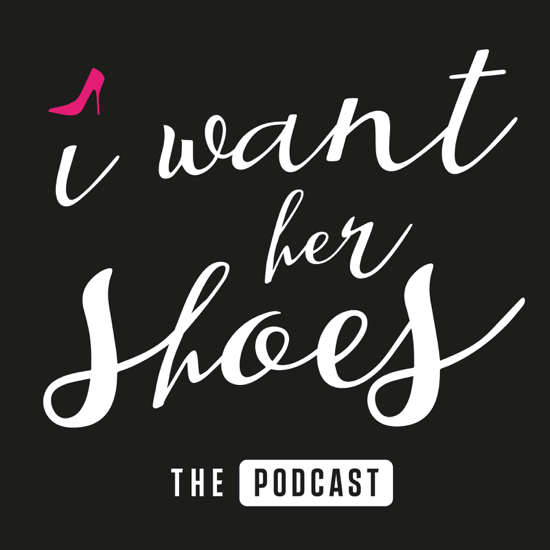 I Want Her Shoes Podcast