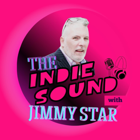 The Indie Sound with Jimmy Star