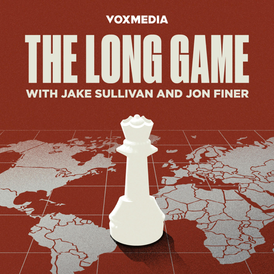 The Long Game with Jake Sullivan and Jon Finer