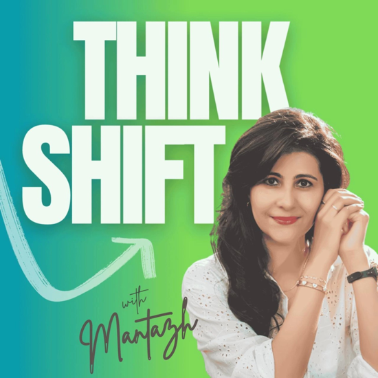THINK SHIFT with Mantazh                         