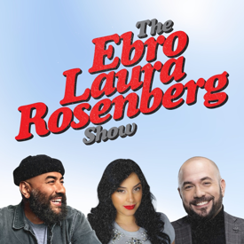 The Ebro, Laura, Rosenberg Show