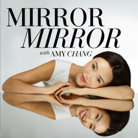 Mirror Mirror with Amy Chang