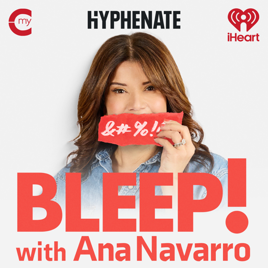 Bleep! with Ana Navarro