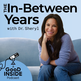 The In-Between Years with Dr. Sheryl