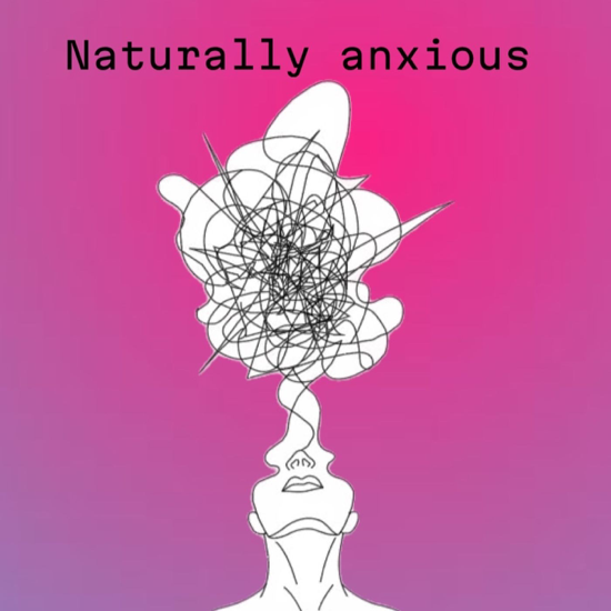 Naturally Anxious