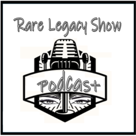 The Rare Legacy Show Podcast