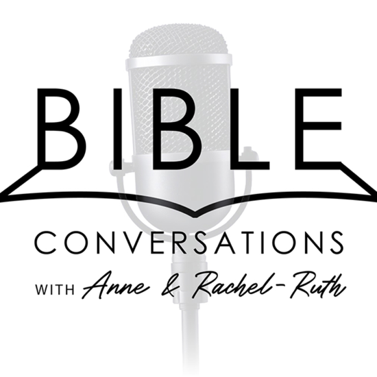 Bible Conversations with Anne and Rachel-Ruth