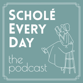 Scholé Every Day: A Book Club for Regular People