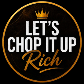 Let's Chop It Up Rich Podcast
