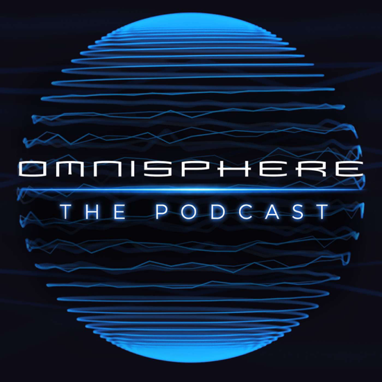 OMNISPHERE the Podcast