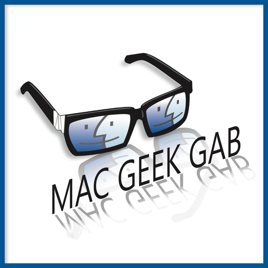 Mac Geek Gab ? Apple Tips, Tricks, and Troubleshooting